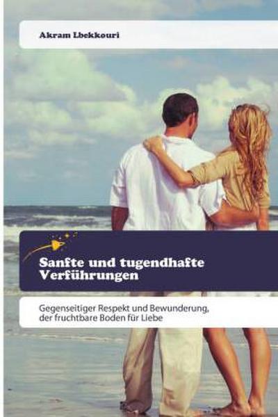 Sanfte und tugendhafte Verführungen