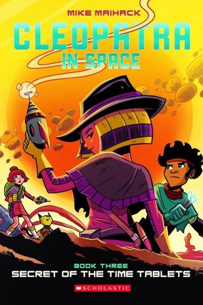 Secret of the Time Tablets: A Graphic Novel (Cleopatra in Space #3)