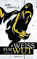 Weiß für Wut von Jari Järvelä | Ebook