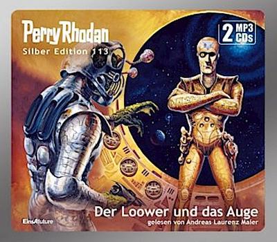 Perry Rhodan Silber Edition 113: Der Loower und das Auge (2 MP3-CDs)
