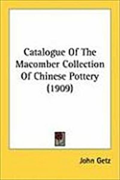 Catalogue Of The Macomber Collection Of Chinese Pottery (1909)