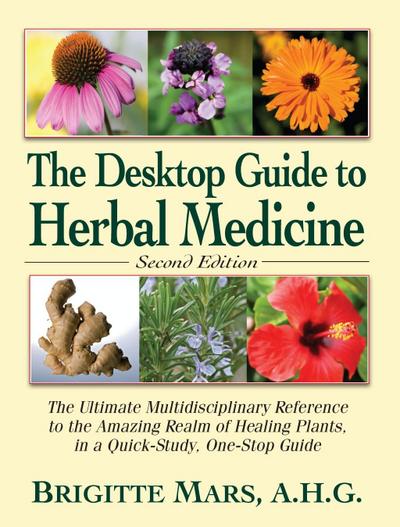 The Desktop Guide to Herbal Medicine