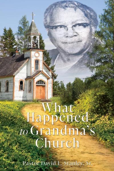 What Happened To Grandma’s Church