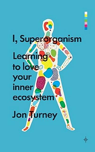 I, Superorganism