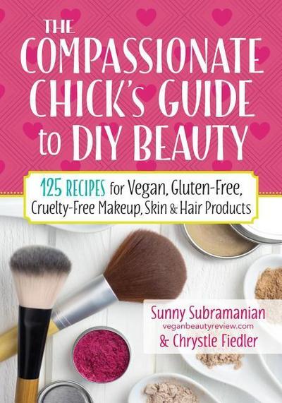 Compassionate Chick’s Guide to DIY Beauty