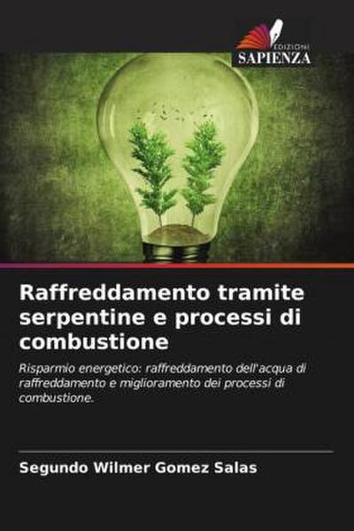 Raffreddamento tramite serpentine e processi di combustione