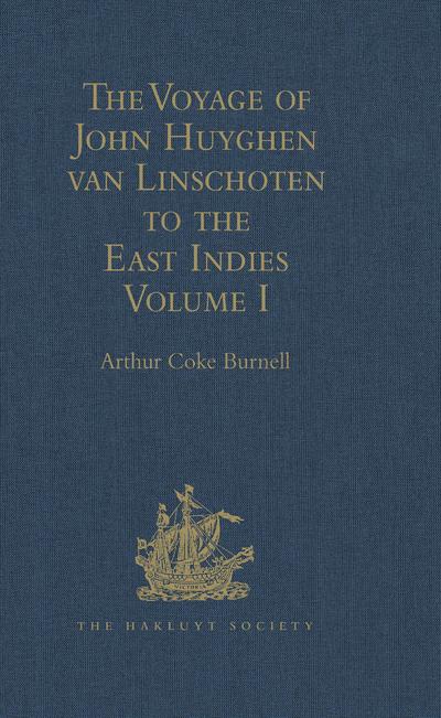 The Voyage of John Huyghen van Linschoten to the East Indies