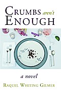 Crumbs Aren’t Enough