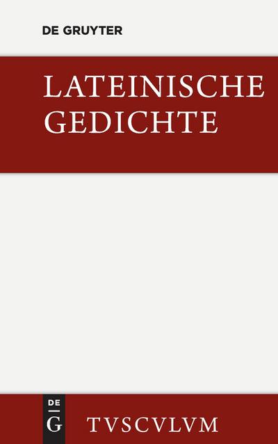 Lateinische Gedichte im Urtext mit den schönsten Übertragungen deutscher Dichter