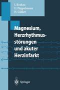 Magnesium, Herzrhythmusstörungen und akuter Herzinfarkt
