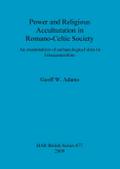 Power and Religious Acculturation in Romano-Celtic Society