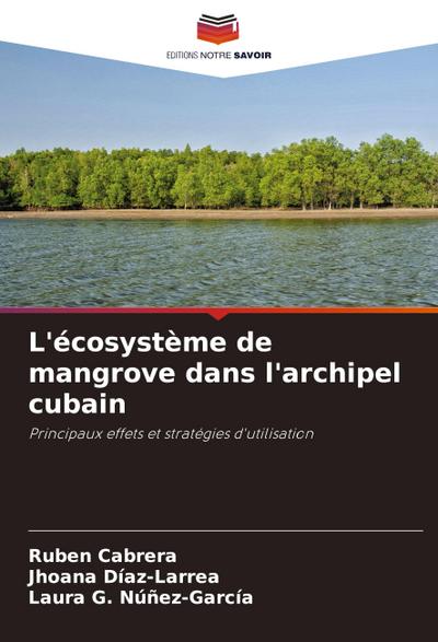 L’écosystème de mangrove dans l’archipel cubain