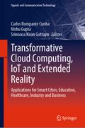 Transformative Cloud Computing, IoT and Extended Reality