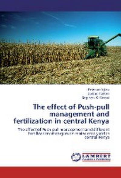 The effect of Push-pull management and fertilization in central Kenya