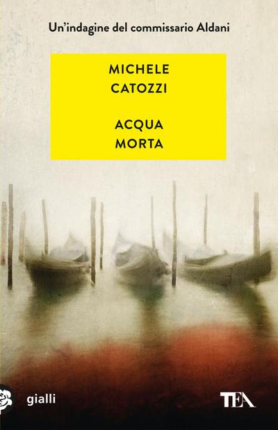 Acqua morta. Un’indagine del commissario Aldani