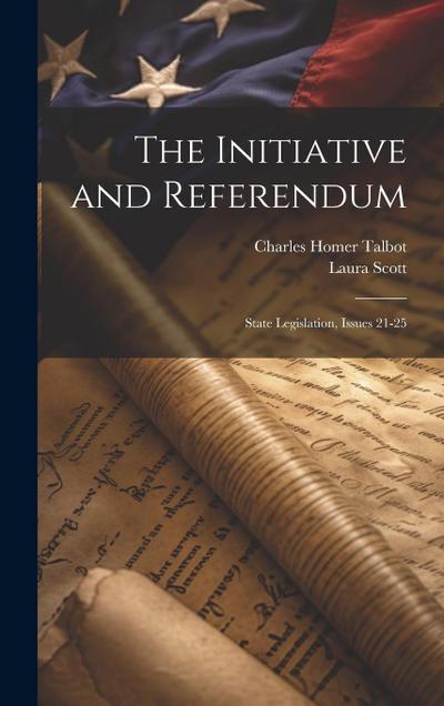 The Initiative and Referendum: State Legislation, Issues 21-25