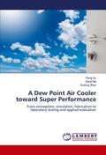 A Dew Point Air Cooler toward Super Performance
