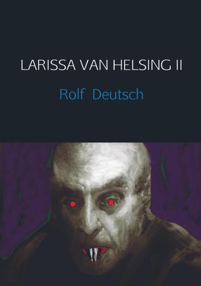 LARISSA VAN HELSING II