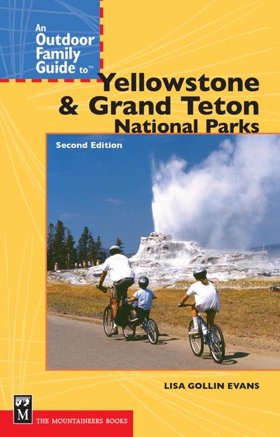 An Outdoor Family Guide to Yellowstone and the Tetons National Parks
