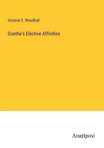 Goethe’s Elective Affinities