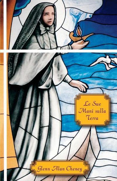 Le Sue Mani sulla Terra: Coraggio, Compassione, Carisma, e le Missionarie del Sacro Cuore di Gesù
