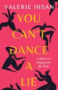 You Can’t Dance a Lie