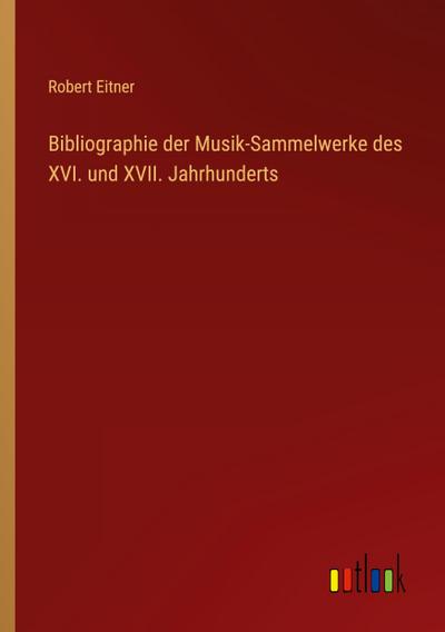 Bibliographie der Musik-Sammelwerke des XVI. und XVII. Jahrhunderts