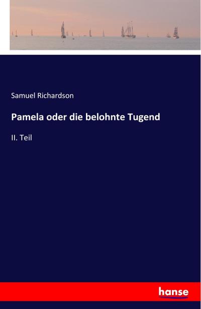 Pamela oder die belohnte Tugend