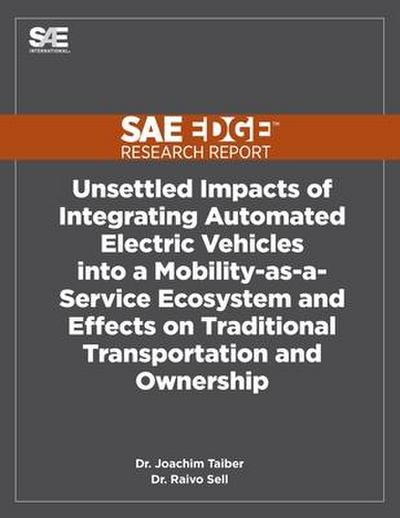 Unsettled Impacts of Integrating Automated Electric Vehicles into a Mobility-as-a-Service Ecosystem and Effects on Traditional Transportation and Ownership
