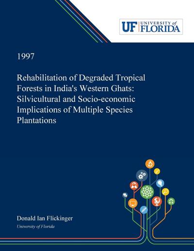 Rehabilitation of Degraded Tropical Forests in India’s Western Ghats