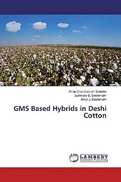 GMS Based Hybrids in Deshi Cotton