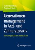 Generationenmanagement in Arzt- und Zahnarztpraxis