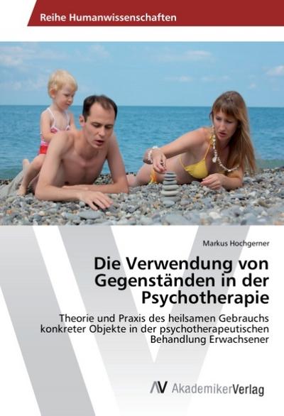 Die Verwendung von Gegenständen in der Psychotherapie
