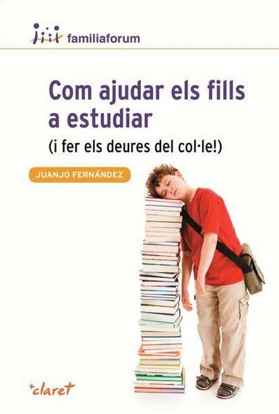 Com ajudar els fills a estudiar : (i fer els deures del col·le!)