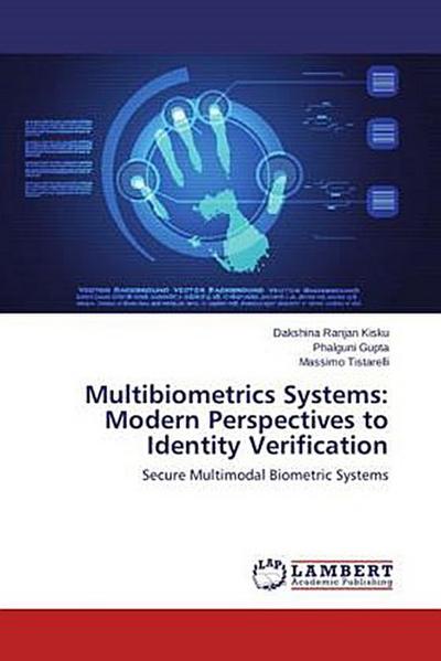 Multibiometrics Systems: Modern Perspectives to Identity Verification