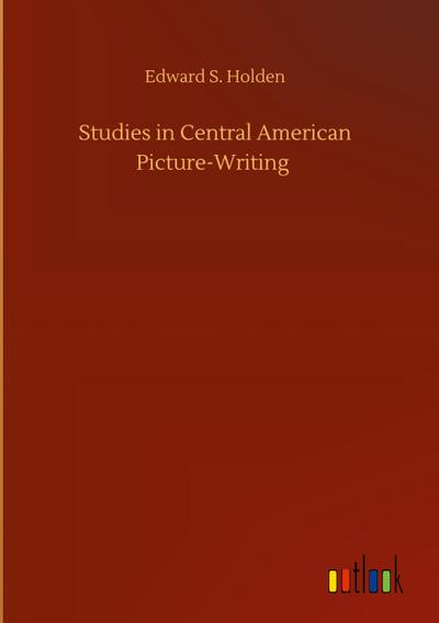 Studies in Central American Picture-Writing