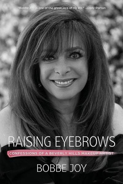 Raising Eyebrows: Confessions of a Beverly Hills Makeup Artist