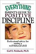 The Everything Parent’s Guide To Positive Discipline