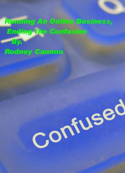Running An Online Business, Ending the Confusion