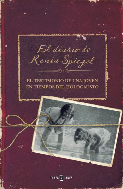 El diario de Renia Spiegel : el testimonio de una joven en tiempos del Holocausto