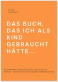 Das Buch, das ich als Kind gebraucht hätte...