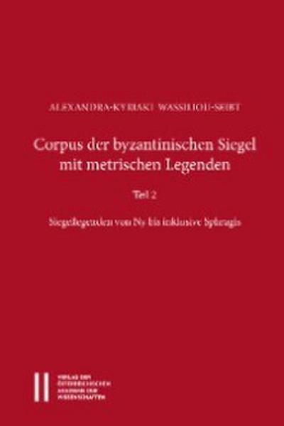 Corpus der byzantinischen Siegel mit metrischen Legenden Teil 2