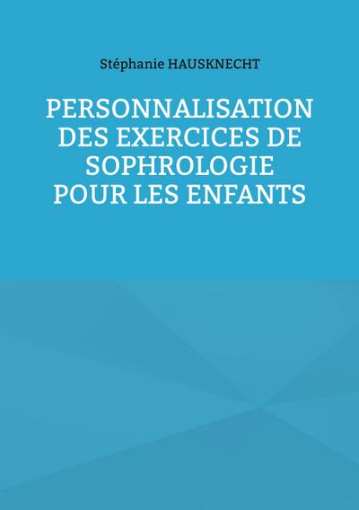 Personnalisation des exercices de Sophrologie pour les enfants