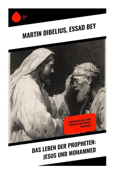 Das Leben der Propheten: Jesus und Mohammed