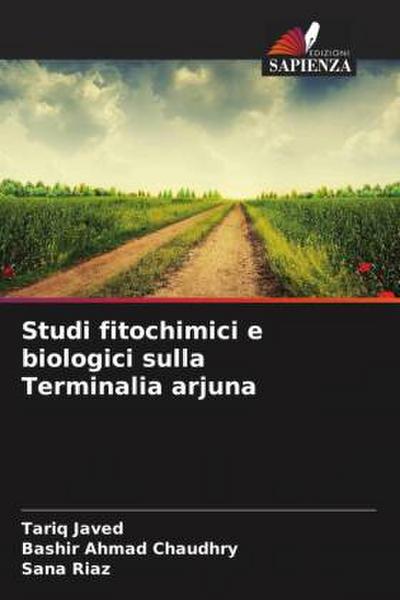 Studi fitochimici e biologici sulla Terminalia arjuna