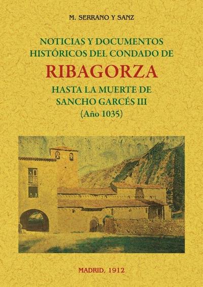 Noticias y documentos históricos del Condado de Ribagorza hasta la muerte de Sancho Garcés III (año 1035)