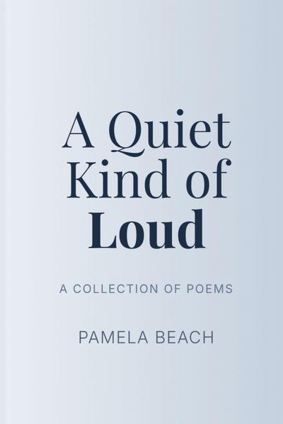 A Quiet Kind of Loud