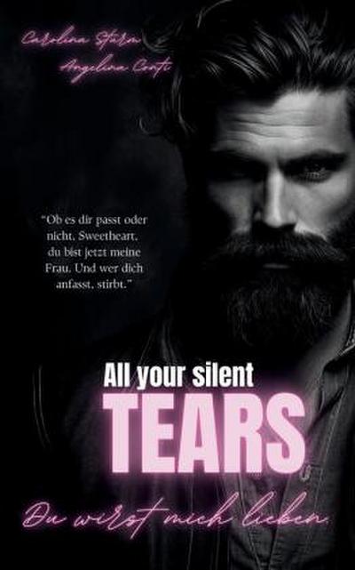 ALL YOUR SILENT TEARS (Dark Mafia Romance)