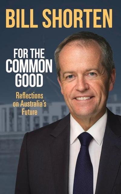 For the Common Good: Reflections on Australia’s Future