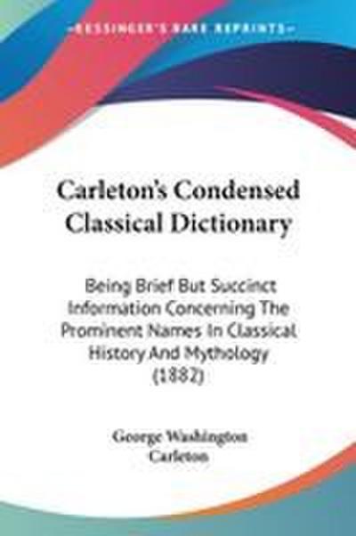 Carleton’s Condensed Classical Dictionary